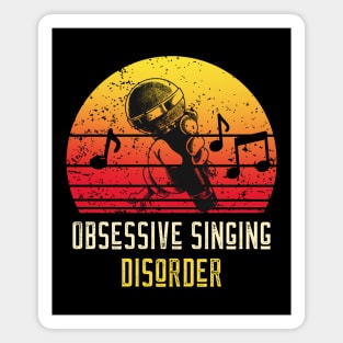 Obsessive Singing Disorder Magnet